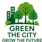 Green the City – Grow the Future